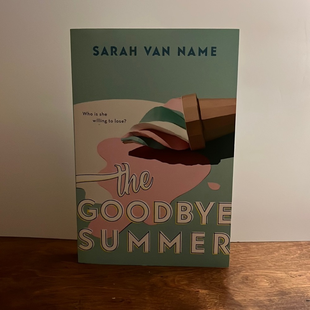 The Goodbye Summer by: Sarah Van Name